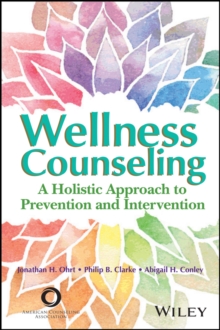 Image for Wellness Counseling: A Holistic Approach to Prevention and Intervention
