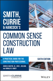 Image for Smith, Currie & Hancock's Common Sense Construction Law: A Practical Guide for the Construction Professional