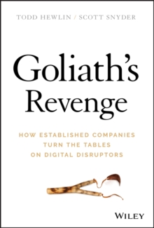 Image for Goliath's revenge  : how established companies turn the tables on digital disruptors