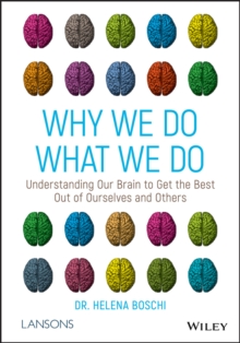 Image for Why we do what we do  : understanding our brain to get the best out of ourselves and others
