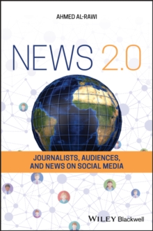 News 2.0: Journalists, Audiences and News on Social Media