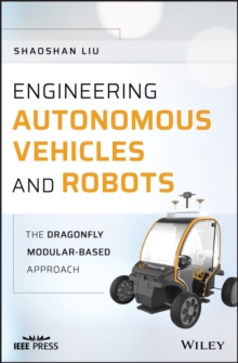 Image for Engineering Autonomous Vehicles and Robots : The DragonFly Modular-based Approach