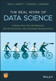 Image for The real work of data science: turning data into information, better decisions, and stronger organizations