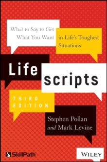 Lifescripts: What to Say to Get What You Want in Life’s Toughest Situations