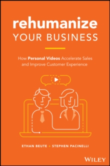 Image for Rehumanize your business  : how personal videos accelerate sales and improve customer experience
