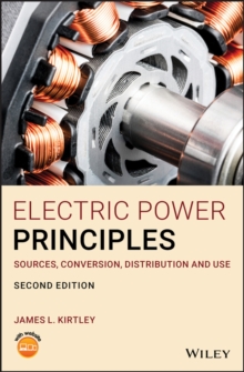 Image for Electric power principles  : sources, conversion, distribution, and use