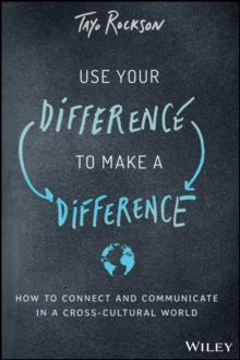Image for Use your difference to make a difference  : how to connect and communicate in a cross-cultural world