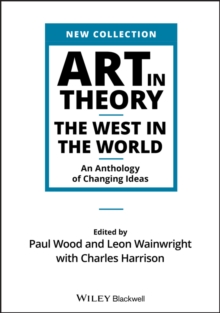 Image for Art in Theory: The West in the World : An Anthology of Changing Ideas
