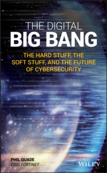 Digital Big Bang - The Hard Stuff, the Soft Stuff, and the Future of Cybersecurity