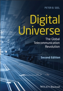Digital Universe - The Global Telecommunication Revolution, Second Edition