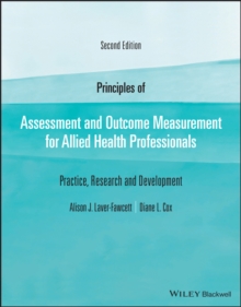 Principles of Assessment and Outcome Measurement for Allied Health Professionals: Practice, Research and Development