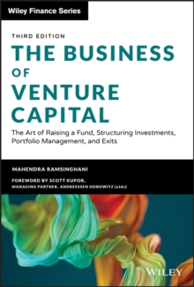 The Business of Venture Capital: The Art of Raising a Fund, Structuring Investments, Portfolio Management, and Exits