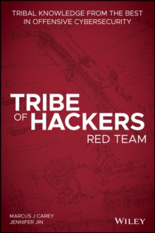 Tribe of Hackers Red Team: Tribal Knowledge from the Best in Offensive Cybersecurity