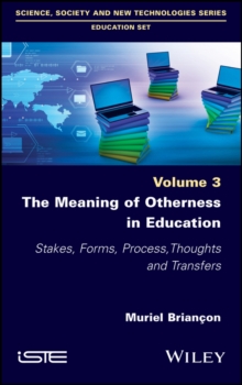 Image for The Meaning of Otherness in Education - Stakes, Forms, Process, Thoughts and Transfers