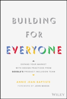 Image for Building for Everyone: Expand Your Market With Design Practices from Google's Product Inclusion Team