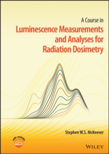 Image for A Course in Luminescence Measurements and Analyses for Radiation Dosimetry