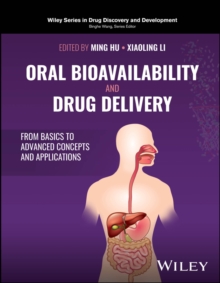 Image for Bioavailability and oral drug delivery  : from basics to advanced concepts and applications