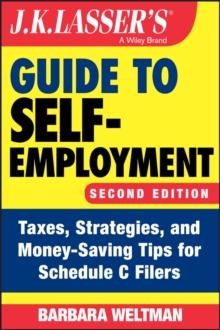 Image for J.K. Lasser's guide to self-employment: taxes, strategies and money-saving tips for Schedule C filers