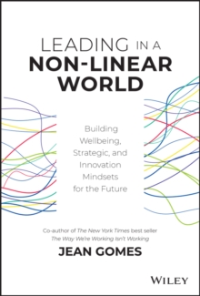 Leading in a Non-Linear World: Building Wellbeing, Strategic and Innovation Mindsets for the Future