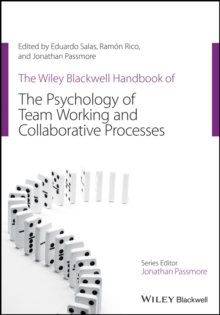 Image for The Wiley Blackwell handbook of the psychology of team working and collaborative processes
