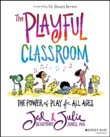 Image for The playful classroom  : the power of play for all ages