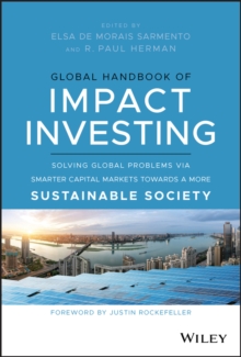 Image for Global handbook of impact investing  : solving global problems via smarter capital markets towards a more sustainable society