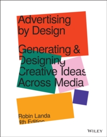 Image for Advertising by Design: Generating and Designing Creative Ideas Across Media