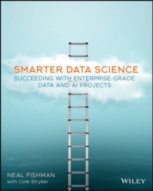 Image for Smarter data science  : succeeding with enterprise-grade data and AI projects