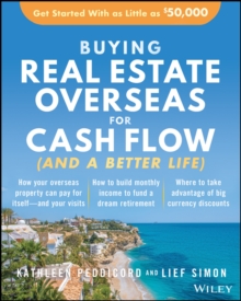 Buying Real Estate Overseas For Cash Flow (And A Better Life): Get Started With As Little As ,000