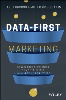 Data-First Marketing: How To Compete and Win In the Age of Analytics