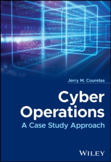 Cyber Operations: A Case Study Approach