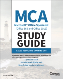 MCA Microsoft Office Specialist (Office 365 and Office 2019) Study Guide: Excel Associate Exam MO-200