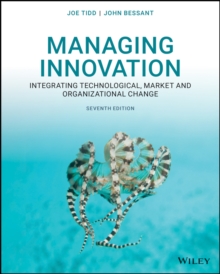 Image for Managing Innovation: Integrating Technological, Market and Organizational Change