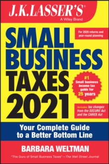 Image for J.K. Lasser's small business taxes 2021: your complete guide to a better bottom line