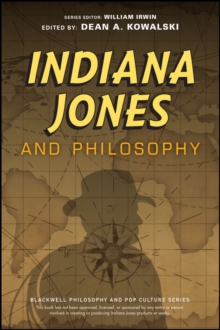 Indiana Jones and Philosophy: Why Did it Have to be Socrates?