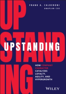 Image for Upstanding  : the urgent relevance of company character