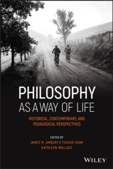 Image for Philosophy as a Way of Life: Historical, Contemporary, and Pedagogical Perspectives