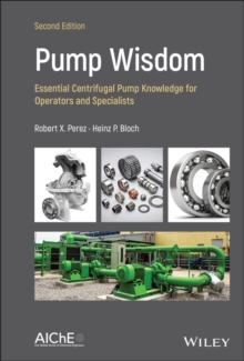 Image for Pump wisdom  : essential centrifugal pump knowledge for operators and specialists