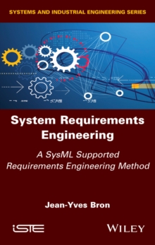 Image for System Requirements Engineering: A SysML Supported Requirements Engineering Method