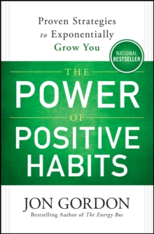 The Power of Positive Habits - Gordon, Jon