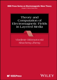 Image for Theory and Computation of Electromagnetic Fields in Layered Media