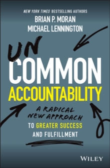 Image for Uncommon accountability  : a radical new approach to greater success and fulfillment
