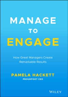 Image for Manage to engage: how great managers create remarkable results