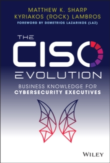 The CISO Evolution: Business Knowledge for Cybersecurity Executives