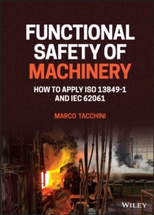 Image for Functional safety of machinery  : how to apply ISO 13849-1 and IEC 62061