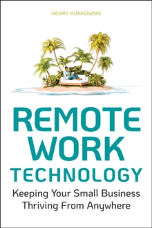 Image for Remote work technology  : keeping your small business thriving from anywhere