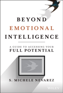 Image for Beyond Emotional Intelligence : A Guide to Accessing Your Full Potential