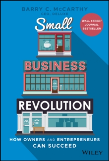 Image for Small business revolution  : how owners and entrepreneurs can succeed