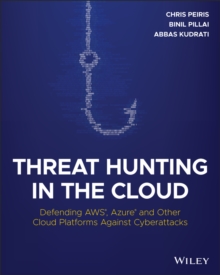 Threat Hunting in the Cloud: Defending AWS, Azure and Other Cloud Platforms Against Cyberattacks