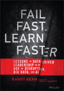 Image for Fail fast, learn faster  : lessons in data-driven leadership in an age of disruption, big data, and AI